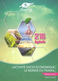 L'activité socio-économique, le monde du travail, 2de bac pro agricole : module EG3