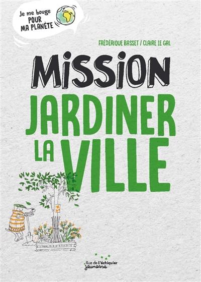Mission jardiner la ville Mission jardiner la ville