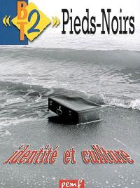 Pieds-Noirs : identité et culture Pieds-Noirs : identité et culture