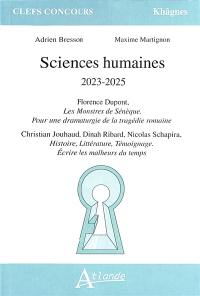 Sciences humaines : 2023-2025 : Florence Dupont, Les monstres de Sénèque : pour une dramaturgie de la tragédie romaine ; Christian Jouhaud, Dinah Ribard, Nicolas Schapira, Histoire, littérature, témoignage : écrire les malheurs du temps