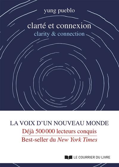 Clarté et connexion. Clarity & connection