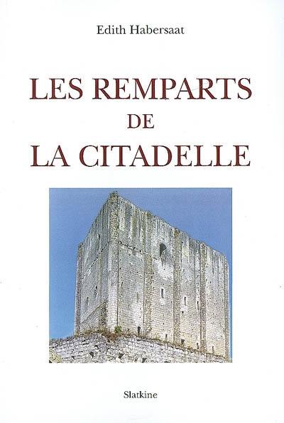 Les remparts de la citadelle Les remparts de la citadelle