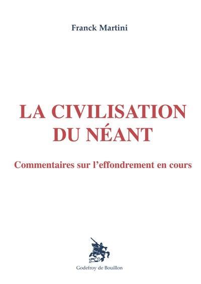 La civilisation du néant : commentaires sur l'effondrement en cours
