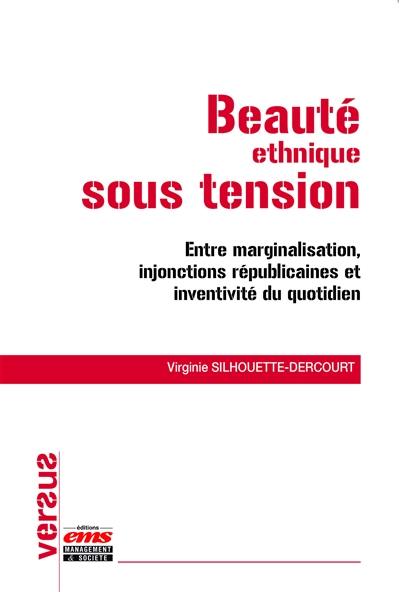 Beauté ethnique sous tension : entre marginalisation, injonctions républicaines et inventivité du quotidien