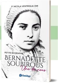 Bernadette Soubirous : l'une des nôtres ! : petite biographie