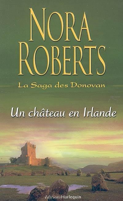 La saga des Donovan. Vol. 3. Un château en Irlande La saga des Donovan. Vol. 3. Un château en Irlande