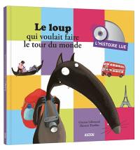 Le loup qui voulait faire le tour du monde Le loup qui voulait faire le tour du monde