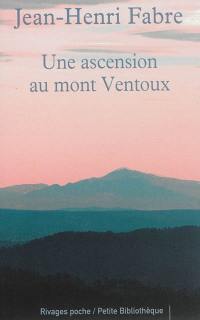 Une ascension au Mont Ventoux. Les émigrants. L'ascension du mont Ventoux