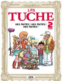 Les Tuche. Vol. 2. Des frites ! Des frites ! Des frites !
