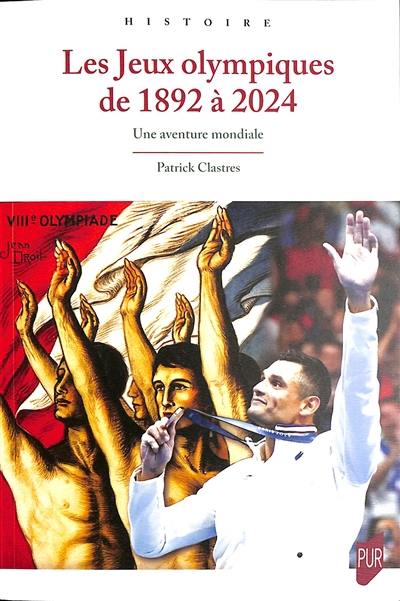 Les jeux Olympiques de 1892 à 2024 : une aventure mondiale