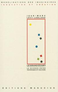 Le grand écart : la science entre technique et culture