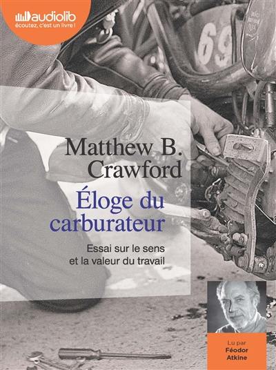 Eloge du carburateur : essai sur le sens et la valeur du travail Eloge du carburateur : essai sur le sens et la valeur du travail