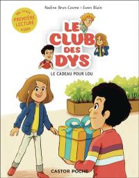 Le club des dys. Le cadeau pour Lou