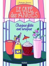 Le café des anges. Vol. 1. Chaque fille est unique