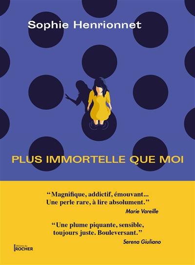 Plus immortelle que moi