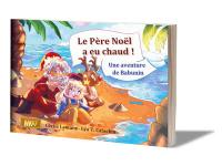 Le Père Noël a eu chaud ! : une aventure de Babunin Le Père Noël a eu chaud ! : une aventure de Babunin