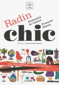 Radin chic : tout pour dépenser moins et vivre mieux !