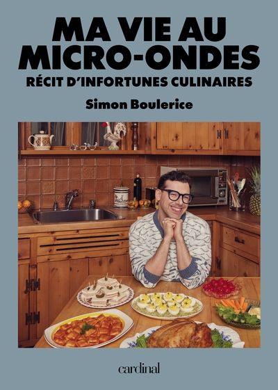 Ma vie au micro-ondes : Récit d'infortunes culinaires