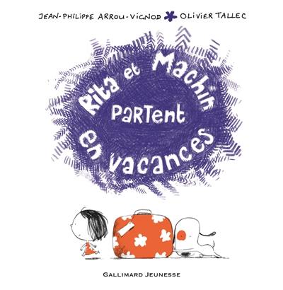 Rita et Machin. Vol. 15. Rita et Machin partent en vacances