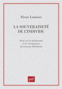 La Souveraineté de l'individu : essai sur les fondements et les conséquences du nouveau libéralisme