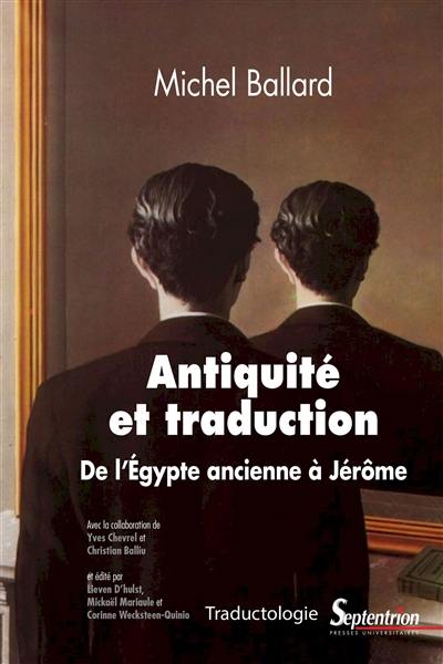 Antiquité et traduction : de l'Egypte ancienne à Jérôme Antiquité et traduction : de l'Egypte ancienne à Jérôme