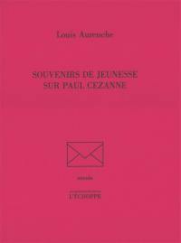 Souvenirs de jeunesse sur Paul Cezanne
