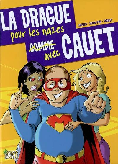 La drague pour les nazes avec Cauet