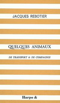 Quelques animaux de transport & de compagnie