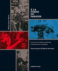 A la porte du paradis : cent ans de cinéma américain, cinquante-huit cinéastes A la porte du paradis : cent ans de cinéma américain, cinquante-huit cinéastes