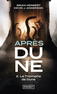Après Dune. Vol. 2. Le triomphe de Dune