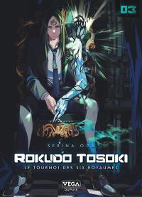 Rokudo Tosoki : le tournoi des Six Royaumes. Vol. 3 Rokudo Tosoki : le tournoi des Six Royaumes. Vol. 3