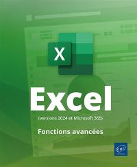 Excel (versions 2024 et Microsoft 365) : maîtrisez les fonctions avancées du tableur de Microsoft : inclut Copilot, l'IA de Microsoft