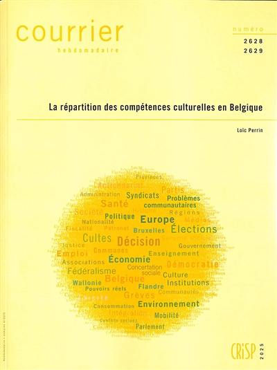 Courrier hebdomadaire, n° 2628-2629. La répartition des compétences culturelles en Belgique