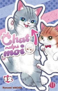 Chat malgré moi. Vol. 12