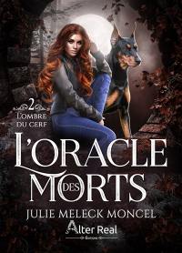 L'oracle des morts. Vol. 2. L'ombre du cerf