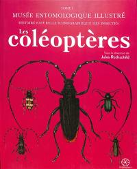 Musée entomologique illustré : histoire naturelle iconographique des insectes. Vol. 1. Les coléoptères