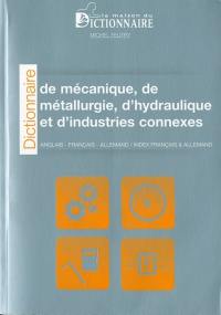 Dictionnaire technologique. Vol. 1. Mécanique, métallurgie, hydraulique et industrie annexes : français-anglais-allemand
