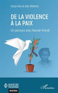 De la violence à la paix : un parcours avec Hannah Arendt
