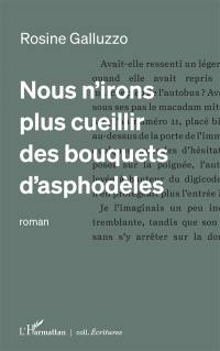 Nous n'irons plus cueillir des bouquets d'asphodèles