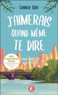 J'aimerais quand même te dire