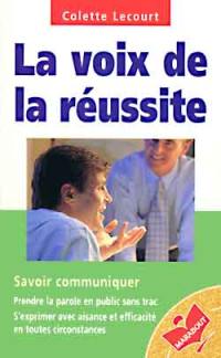 La voix de la réussite ou Parole maîtrisée