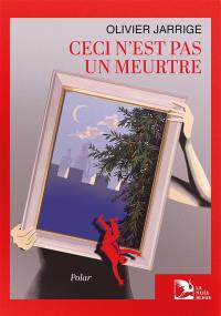 Ceci n'est pas un meurtre : polar