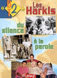 Les Harkis : du silence à la parole Les Harkis : du silence à la parole