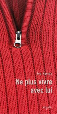 Ne plus vivre avec lui