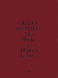 Julian Schnabel Nine Works at Château La Coste