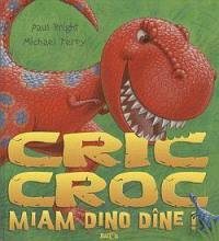 Cric croc miam Dino dîne !