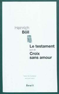 Le testament : récit. Croix sans amour