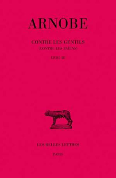 Contre les gentils. Vol. 3. Livre III
