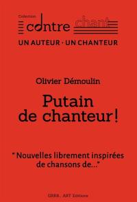 Putain de chanteur !