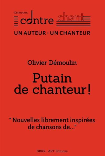 Putain de chanteur !